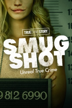 Watch True Crime Story: Smugshot free movies