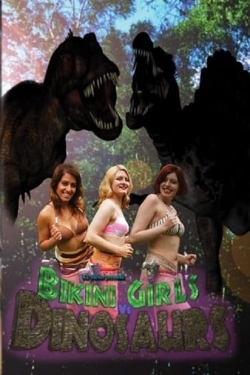 Watch Bikini Girls v Dinosaurs free movies