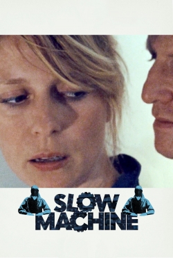 Watch Slow Machine free movies