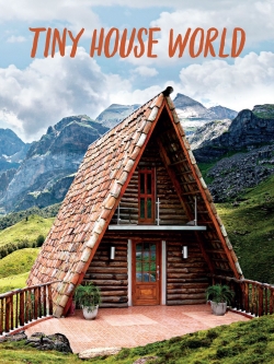 Watch Tiny House World free movies