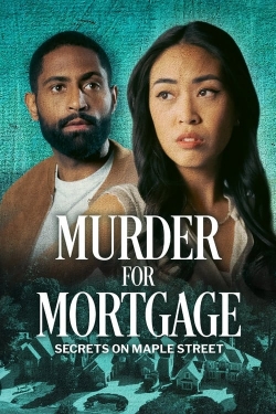 Watch Murder for Mortgage: Secrets on Maple Street free movies