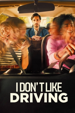 Watch I Don’t Like Driving free movies