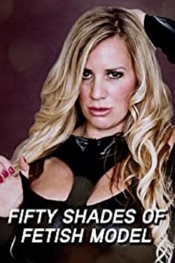 Watch Fifty Shades of Fetish Model free movies