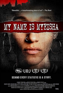 Watch My Name Is Myeisha free movies