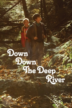 Watch Down Down the Deep River free movies