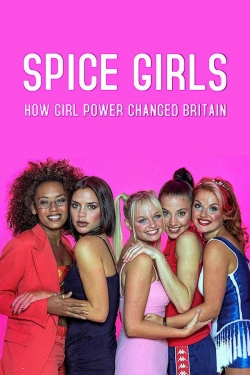 Watch Spice Girls: How Girl Power Changed Britain free movies