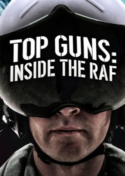 Watch Top Guns: Inside the RAF free movies