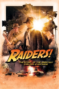 Watch Raiders!: The Story of the Greatest Fan Film Ever Made free movies