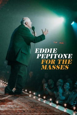 Watch Eddie Pepitone: For the Masses free movies