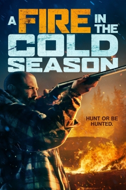 Watch A Fire in the Cold Season free movies