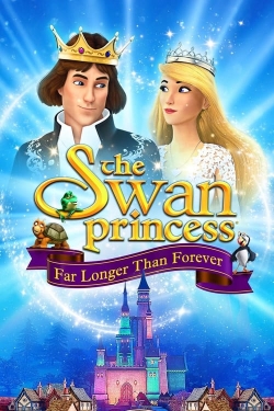 Watch The Swan Princess: Far Longer Than Forever free movies