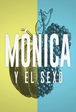 Watch Mónica y el Sexo free movies