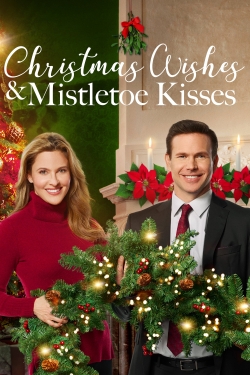 Watch Christmas Wishes & Mistletoe Kisses free movies