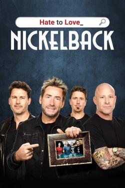 Watch Hate to Love: Nickelback free movies