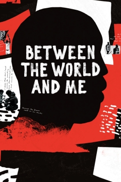 Watch Between the World and Me free movies