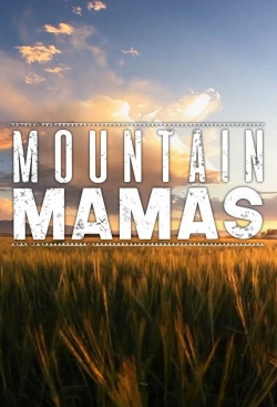 Watch Mountain Mamas free movies