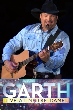 Watch Garth: Live At Notre Dame! free movies