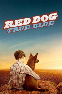 Watch Red Dog: True Blue free movies