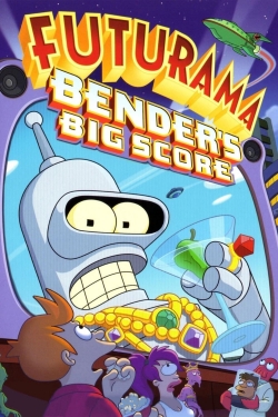 Watch Futurama: Bender's Big Score free movies