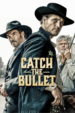 Watch Catch the Bullet free movies