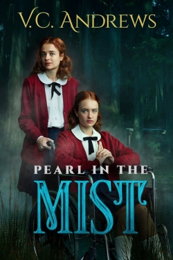 Watch V.C. Andrews' Pearl in the Mist free movies