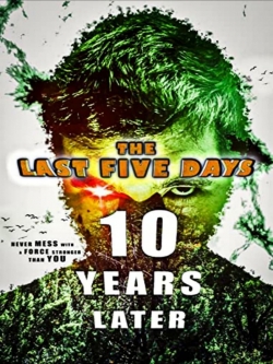 Watch The Last Five Days: 10 Years Later free movies