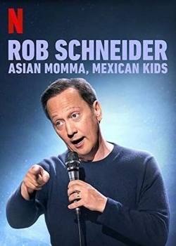 Watch Rob Schneider: Asian Momma, Mexican Kids free movies