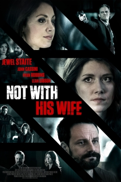 Watch Not With His Wife free movies