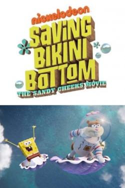 Watch Saving Bikini Bottom: The Sandy Cheeks Movie free movies