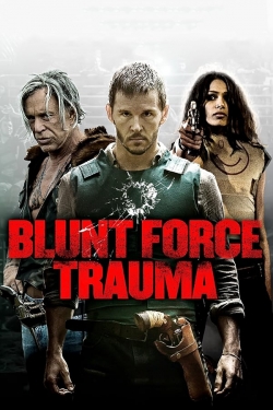 Watch Blunt Force Trauma free movies