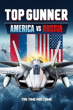 Watch Top Gunner: America vs. Russia free movies