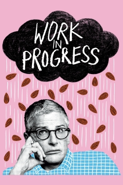 Watch Work in Progress free movies