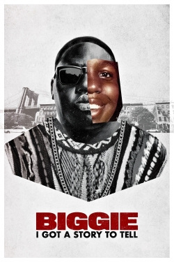 Watch Biggie: I Got a Story to Tell free movies