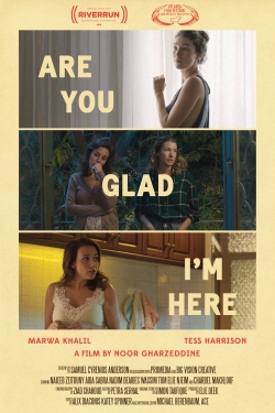 Watch Are You Glad I'm Here free movies