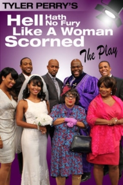 Watch Tyler Perry's Hell Hath No Fury Like a Woman Scorned - The Play free movies