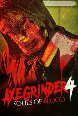 Watch Axegrinder 4: Souls of Blood free movies