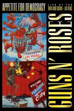 Watch Guns N' Roses: Appetite for Democracy free movies