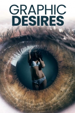 Watch Graphic Desires free movies