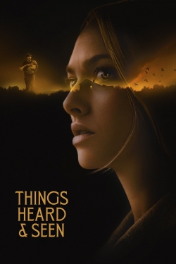 Watch Things Heard & Seen free movies