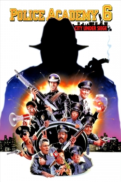 Watch Police Academy 6: City Under Siege free movies