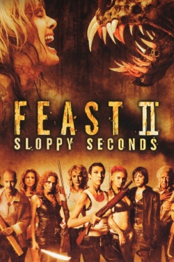 Watch Feast II: Sloppy Seconds free movies