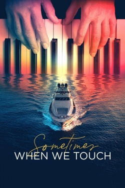 Watch Sometimes When We Touch free movies