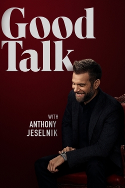 Watch Good Talk With Anthony Jeselnik free movies