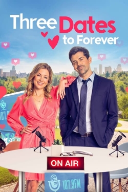 Watch Three Dates to Forever free movies