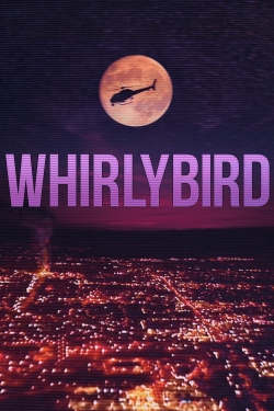 Watch Whirlybird free movies