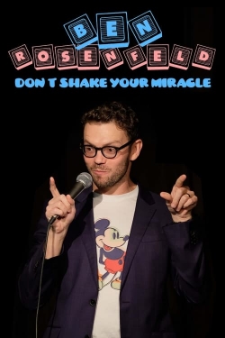 Watch Ben Rosenfeld: Don't Shake Your Miracle free movies