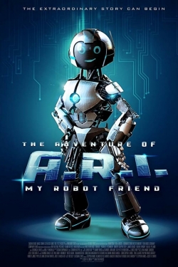 Watch The Adventure of A.R.I.: My Robot Friend free movies