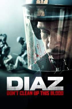 Watch Diaz - Don't Clean Up This Blood free movies