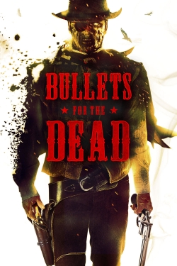 Watch Bullets for the Dead free movies