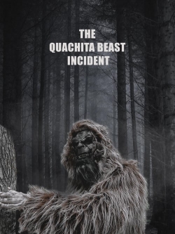 Watch The Quachita Beast Incident free movies